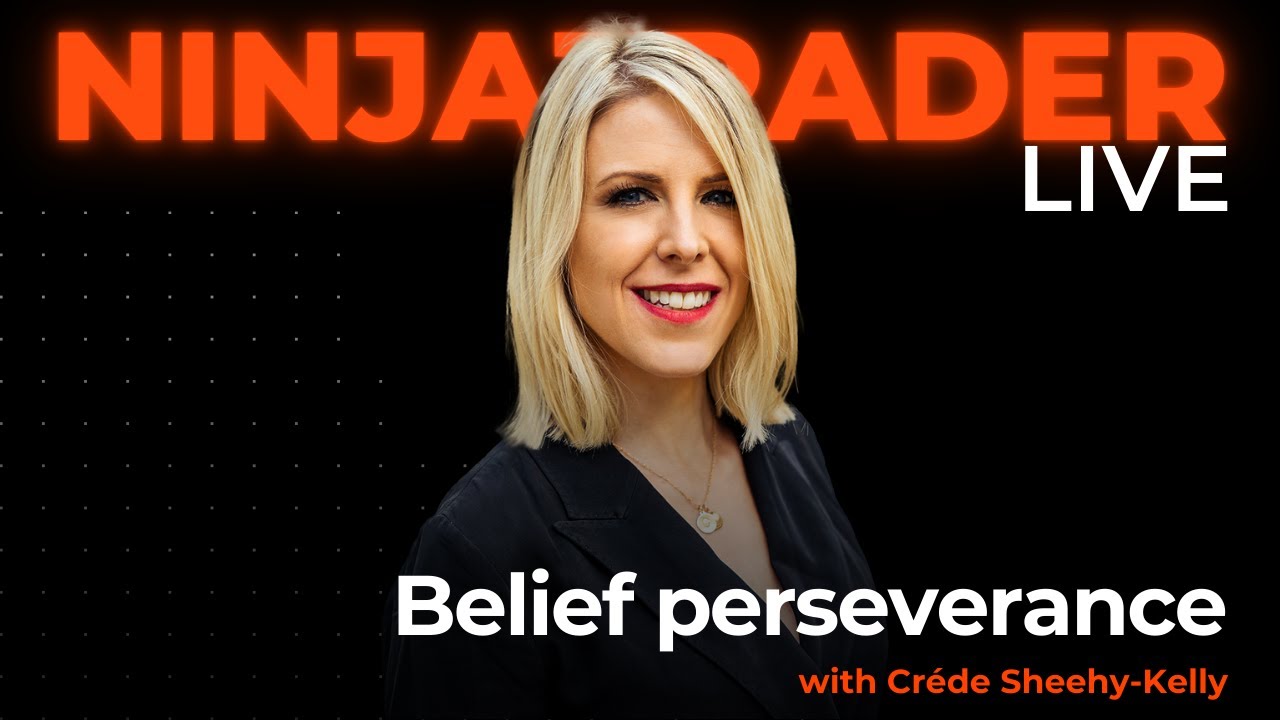 How belief perseverance can limit a futures trader potential | NinjaTrader Live